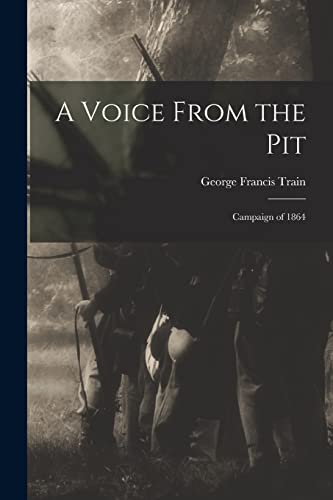 Stock image for A Voice From the Pit: Campaign of 1864 for sale by Lucky's Textbooks