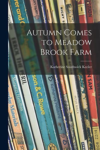 Stock image for Autumn Comes to Meadow Brook Farm for sale by Lucky's Textbooks