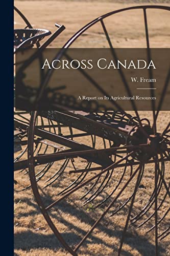 Beispielbild fr Across Canada [microform]: a Report on Its Agricultural Resources zum Verkauf von THE SAINT BOOKSTORE