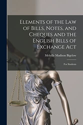 Imagen de archivo de Elements of the Law of Bills, Notes, and Cheques and the English Bills of Exchange Act: for Students a la venta por Lucky's Textbooks