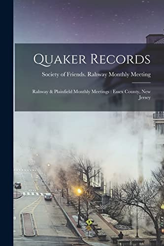 Stock image for Quaker Records : Rahway & Plainfield Monthly Meetings : Essex County, New Jersey for sale by GreatBookPrices