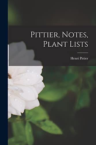 Beispielbild fr Pittier, Notes, Plant Lists zum Verkauf von Lucky's Textbooks