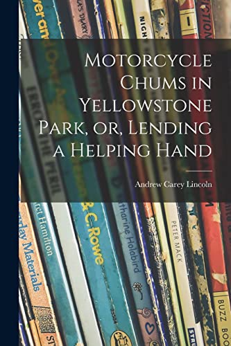 Stock image for Motorcycle Chums in Yellowstone Park, or, Lending a Helping Hand for sale by Lucky's Textbooks