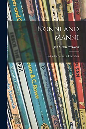 Stock image for Nonni and Manni: Lost in the Arctic: a True Story for sale by GreatBookPrices