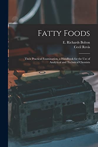 9781014500250: Fatty Foods: Their Practical Examination, a Handbook for the Use of Analytical and Technical Chemists