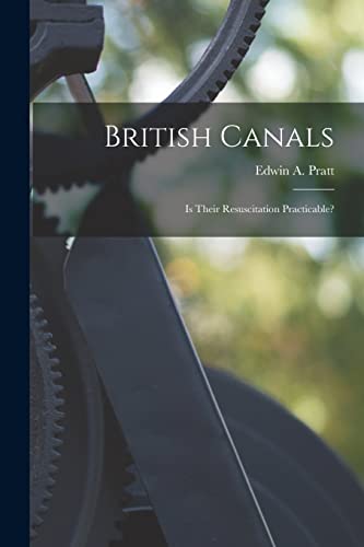 Beispielbild fr British Canals: is Their Resuscitation Practicable? zum Verkauf von THE SAINT BOOKSTORE