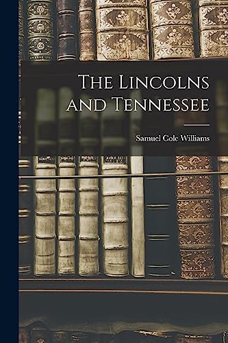 9781014502681: The Lincolns and Tennessee