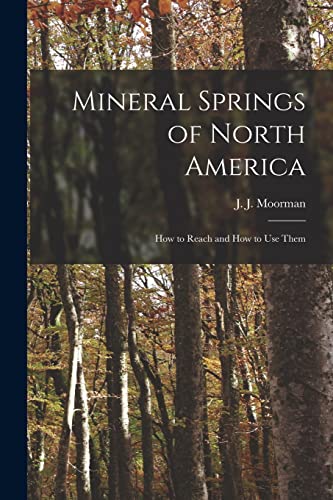 Stock image for Mineral Springs of North America [microform] : How to Reach and How to Use Them for sale by Ria Christie Collections