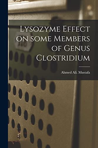 Imagen de archivo de Lysozyme Effect on Some Members of Genus Clostridium a la venta por Lucky's Textbooks