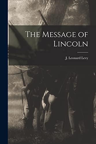 Imagen de archivo de The Message of Lincoln a la venta por Ria Christie Collections
