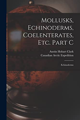 Stock image for Mollusks, Echinoderms, Coelenterates, Etc. Part C [microform]: Echinoderms for sale by Lucky's Textbooks