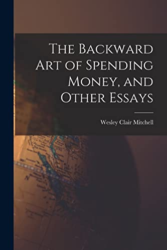 Beispielbild fr The Backward Art of Spending Money, and Other Essays zum Verkauf von GreatBookPrices