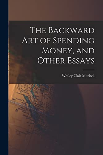 9781014517425: The Backward Art of Spending Money, and Other Essays