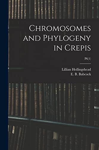 Imagen de archivo de Chromosomes and Phylogeny in Crepis; P6(1) a la venta por Lucky's Textbooks