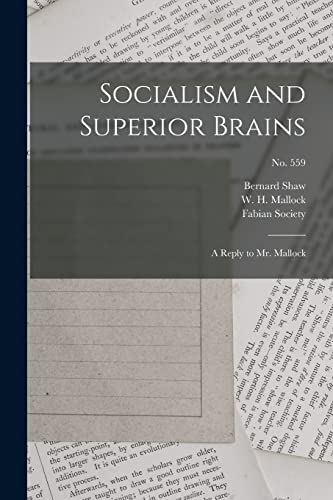 Imagen de archivo de Socialism and Superior Brains: a Reply to Mr. Mallock; no. 559 a la venta por Lucky's Textbooks