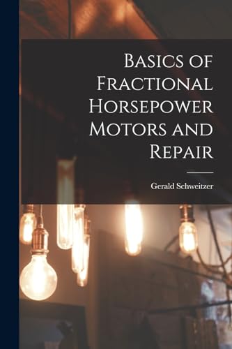 Stock image for Basics of Fractional Horsepower Motors and Repair for sale by ThriftBooks-Dallas