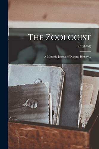 Imagen de archivo de The Zoologist: a Monthly Journal of Natural History .; v.20(1862) a la venta por Lucky's Textbooks