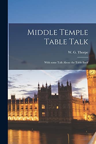 Stock image for Middle Temple Table Talk: With Some Talk About the Table Itself for sale by THE SAINT BOOKSTORE