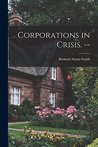 9781014529954: Corporations in Crisis. --
