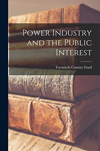 9781014537836: Power Industry and the Public Interest