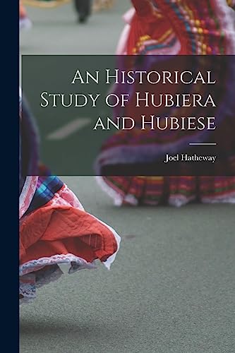 Stock image for An Historical Study of Hubiera and Hubiese for sale by Lucky's Textbooks