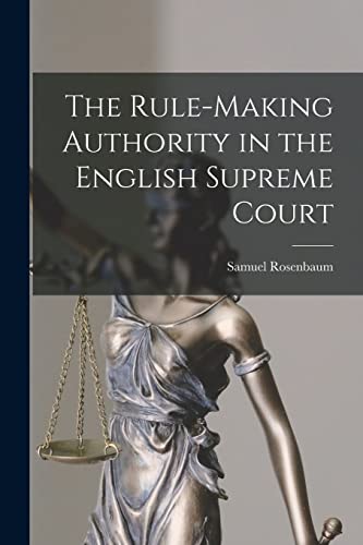 Stock image for The Rule-making Authority in the English Supreme Court for sale by Lucky's Textbooks