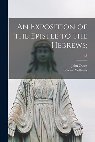 9781014543486: An Exposition of the Epistle to the Hebrews;; v.1
