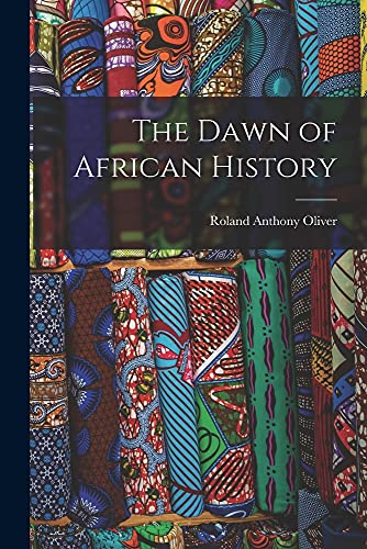 Stock image for The Dawn of African History for sale by GreatBookPrices