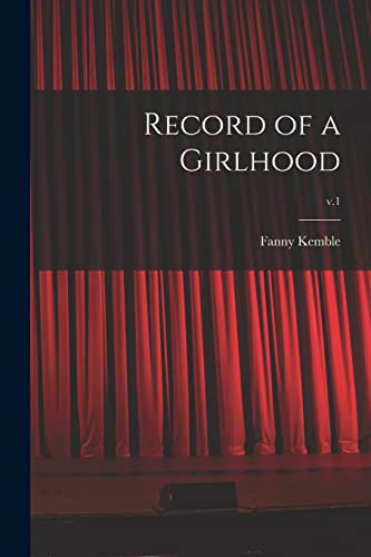 Stock image for Record of a Girlhood; v.1 for sale by Lucky's Textbooks