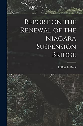 Stock image for Report on the Renewal of the Niagara Suspension Bridge [microform] for sale by Ria Christie Collections