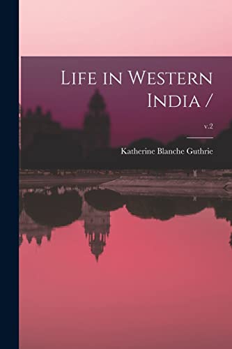 Stock image for Life in Western India /; v.2 for sale by Lucky's Textbooks