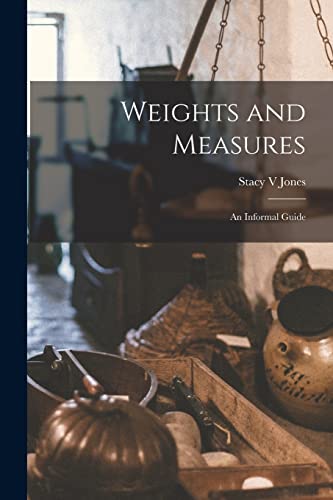 9781014552723: Weights and Measures: an Informal Guide
