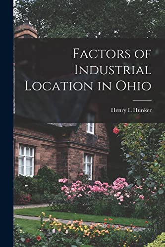 Imagen de archivo de Factors of Industrial Location in Ohio a la venta por Lucky's Textbooks