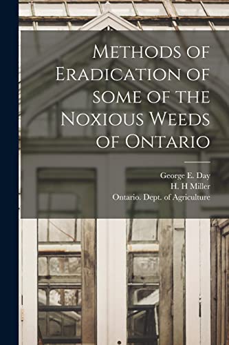 Imagen de archivo de Methods of Eradication of Some of the Noxious Weeds of Ontario [microform] a la venta por PBShop.store US