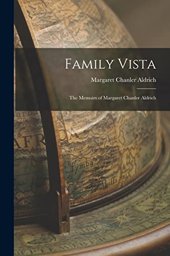 Stock image for Family Vista: the Memoirs of Margaret Chanler Aldrich for sale by Lucky's Textbooks