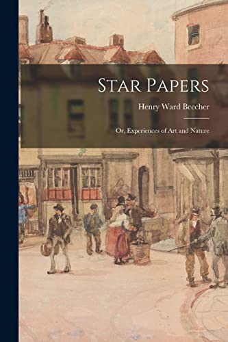 Stock image for Star Papers: or, Experiences of Art and Nature for sale by Lucky's Textbooks