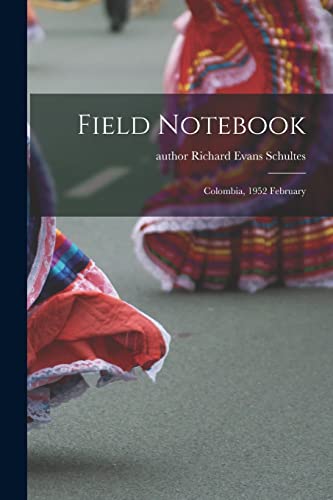 Beispielbild fr Field Notebook: Colombia, 1952 February zum Verkauf von GreatBookPrices