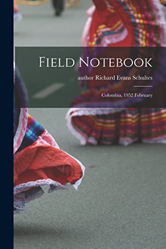 Stock image for Field Notebook: Colombia, 1952 February for sale by GreatBookPrices