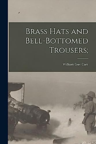 Stock image for Brass Hats and Bell-bottomed Trousers; for sale by Lucky's Textbooks
