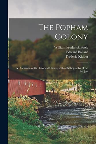 Imagen de archivo de The Popham Colony: a Discussion of Its Historical Claims, With a Bibliography of the Subject a la venta por Lucky's Textbooks