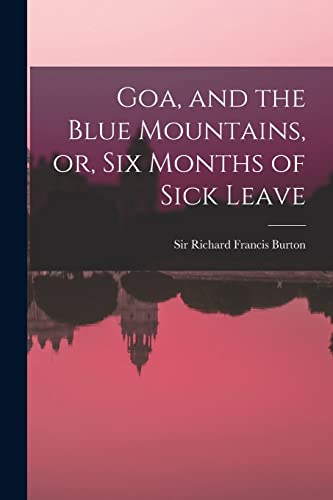 Stock image for Goa; and the Blue Mountains; or; Six Months of Sick Leave for sale by Ria Christie Collections