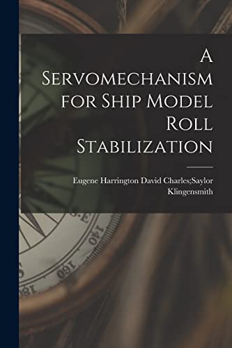 Imagen de archivo de A Servomechanism for Ship Model Roll Stabilization a la venta por GreatBookPrices