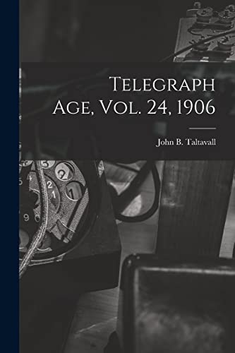 9781014569783: Telegraph Age, Vol. 24, 1906