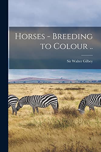 Stock image for Horses - Breeding to Colour . for sale by Chiron Media