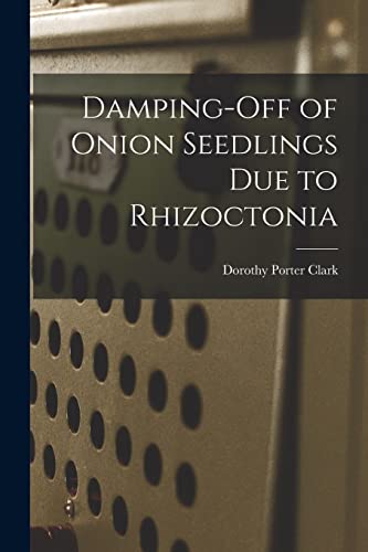 Stock image for Damping-off of Onion Seedlings Due to Rhizoctonia for sale by PBShop.store US