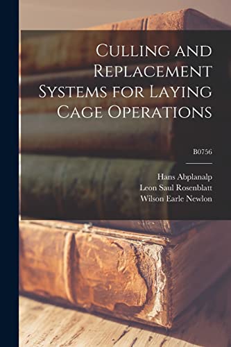 Imagen de archivo de Culling and Replacement Systems for Laying Cage Operations; B0756 a la venta por Lucky's Textbooks