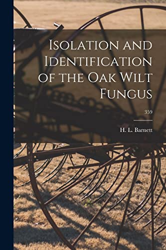 Stock image for Isolation and Identification of the Oak Wilt Fungus; 359 for sale by GreatBookPrices