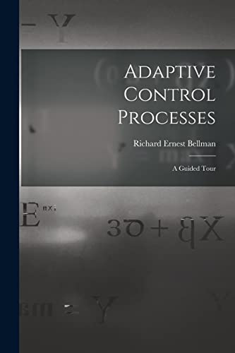 Imagen de archivo de Adaptive Control Processes: a Guided Tour a la venta por GreatBookPrices