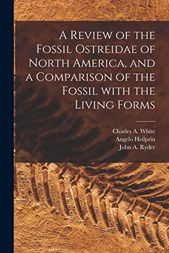 9781014581433: A Review of the Fossil Ostreidae of North America, and a Comparison of the Fossil With the Living Forms [microform]