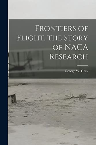 Stock image for Frontiers of Flight, the Story of NACA Research for sale by GreatBookPrices